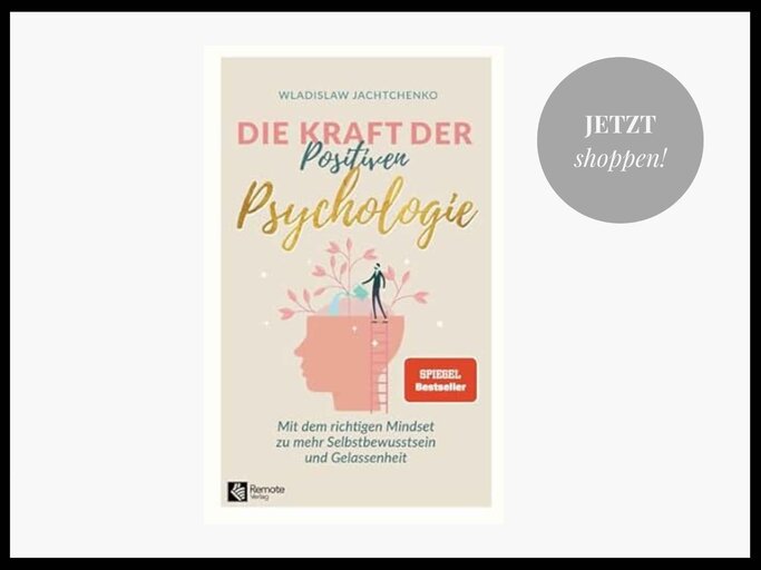Buch "Die Kraft der Positiven Psychologie: Mit dem richtigen Mindset zu mehr Selbstbewusstsein und Gelassenheit" | © Amazon